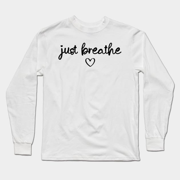 Just Breathe Long Sleeve T-Shirt by ilustraLiza